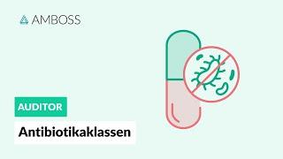 Antibiotikaklassen -- Antibiotika Teil 1 -- AMBOSS Auditor