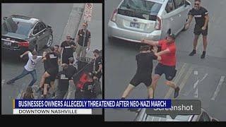 Downtown Nashville businesses report threats after Neo-Nazi protests