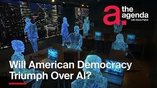 Can American Democracy Stare Down AI? | The Agenda