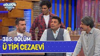 Ü Tipi Cezaevi - 385. Bölüm (Güldür Güldür Show)