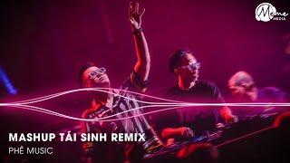 MASHUP TÁI SINH x TRẢ LẠI THANH XUÂN CHO EM x ẢI HỒNG NHAN REMIX - NHẠC MASHUP CỰC SUY TIKTOK 2024