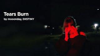 mooonday, DXSTINY - Tears Burn (Official Audio)