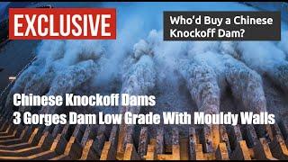 Chinese Knockoff Dams 3 Gorges Dam Low Grade With Mouldy Walls