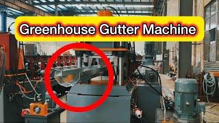 Greenhouse Gutter Machine | Roll Forming Machine For Greenhouse Industry