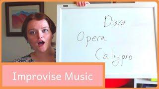 How to Improvise Music: Disco, Opera, and Calypso