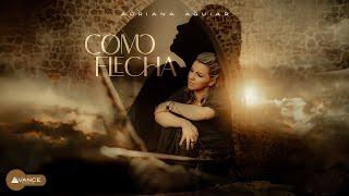 Adriana Aguiar - Como Flecha (Clipe Oficial)