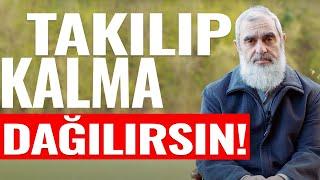 TAKILIP KALMA DAĞILIRSIN! | Nureddin Yıldız