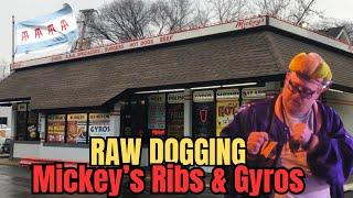 Raw Dogging at Mickey's Gyros & Ribs in Oak Park