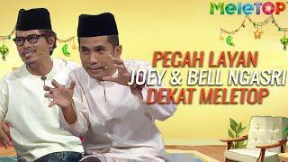 Pecah layan Joey & Bell Ngasri dekat MeleTOP | MeleTOP | Nabil Ahmad & Sherry Alhadad