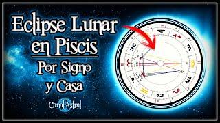 [ANÁLISIS COMPLETO] Eclipse Lunar en Piscis  (Por signo y casa) // Cómo canalizar su energía