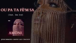 Jessie Simmons - Ou Pa Ta Fe'm Sa (ft. Dee End) (Official Audio)