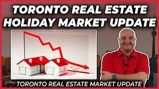 Toronto Real Estate - Holiday Market Update