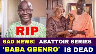 SAD NEWS! Abattoir' Baba Gbenro', Moses Korede Are Is Dead