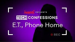 Tech Confessions - ET, Phone Home | Crazy IT Asset Discovery Stories