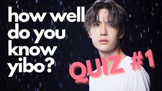 YIBO QUIZ - How well do you know Yibo? | Quiz #1!