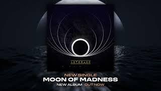 Leverage - "Moon Of Madness" - Official Visualizer