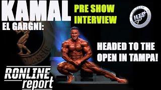 Kamal ElGargni Pre Show Interview 2022 Tampa Pro Ronline Report Special