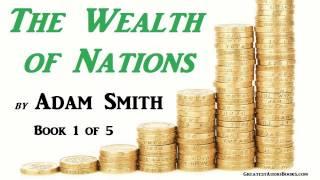 THE WEALTH OF NATIONS by Adam Smith - FULL AudioBook - BOOK 1 of 5 - Money & Economics