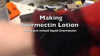 Making 1 percent ivermectin lotion