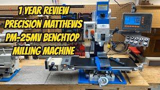 PM-25MV - 1 Year Review from Precision Matthews - Benchtop Milling Machine, Not a sponsored review.