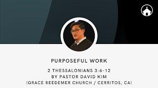 Purposeful Work | 2 Thessalonians 3:6-12 | GFC Sunday Service Livestream - Nov 3, 2024