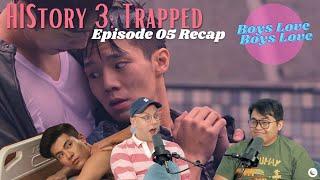 HIStory 3: Trapped Episode 05 Recap | Boys Love Boys Love