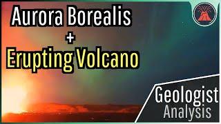 Iceland Volcano Eruption Update; Aurora Above Flowing Lava