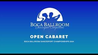 OPEN CABARET ~ BOCA BALLROOM DANCESPORT CHAMPIONSHIPS 2024