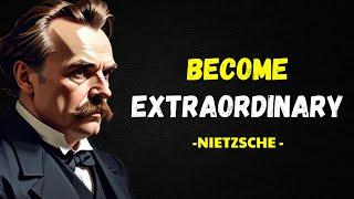 How To Be Extraordinary - Friedrich Nietzsche (Existentialism) - Philosophies for Life