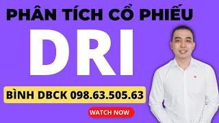 Phân tích cổ phiếu: Cao su dak lak DRI cùng Bình dbck gom để kiếm lợi nhuận kì vọng 40-50% sắp tới