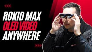 Rokid Max: The OLED Video Glasses You've Been Waiting For