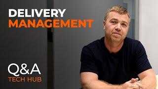 Delivery Management | Q&A Tech Hub