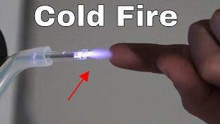 How to Make a Cold Fire Torch That You Can Touch and Not Get Burned!