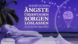 Sanft einschlafen, Ängste überwinden und Sorgen loslassen – Geführte Meditation