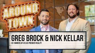 Around Town S001E002  -  Greg Brock & Nick Kellar of Atlas Premier Realty