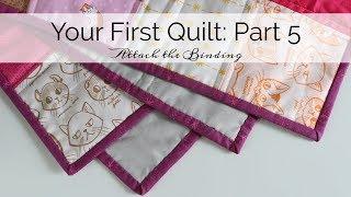 Your First Quilt: Part 5 Attach Binding