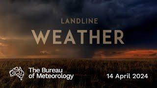 Weekly weather from the Bureau of Meteorology: Sunday 14 April, 2024