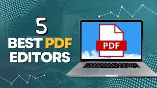 5 Best PDF Editors in 2023