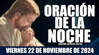 Oración de la Noche de Hoy, Viernes 22 de Noviembre de 2024 | Pide Paz y Protección Antes de Dormir