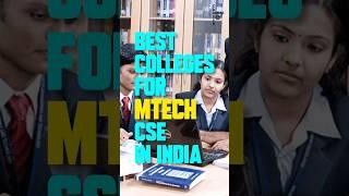 Best Colleges For Mtech Cse In India #careerwithriwas #mtech #cse #computerscience #college #shorts