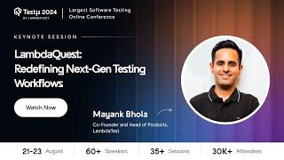 KaneAI: Redefining Next-Gen Testing Workflows | Mayank Bhola | Testμ 2024 | LambdaTest