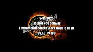 Full Show: Flat Rock Speedway 5-31-2025 EnviroMetals Street Stock Double Dash SS, F8, FS 100