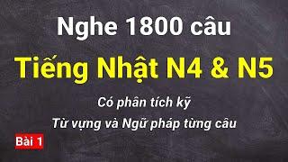 Luyện Nghe 1800 Câu Tiếng Nhật N4 & N5 Bài 1 || 1-630