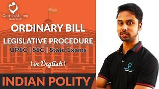 Legislative Procedure of an Ordinary Bill | Indian Polity | In English | GetintoIAS