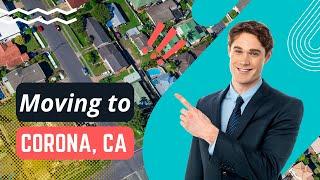 Moving To Corona, CA - 12 Reasons Why You Should Move to Corona in 2022