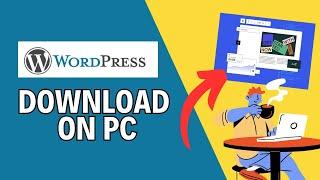 How to Download WordPress on Your PC 2024?