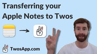 Transferring Your Apple Notes to Twos ️