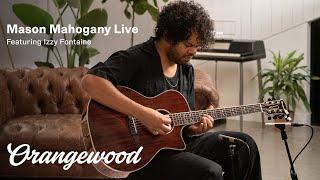 Orangewood | Mason Mahogany Live | Acoustic Guitar Demo ft. Izzy Fontaine