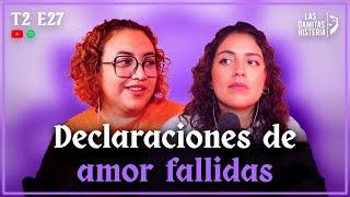 T2 E27 - Declaraciones de amor fallidas