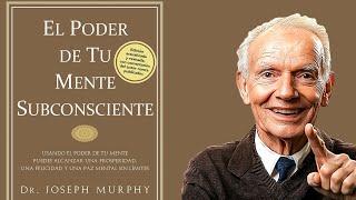 El poder de la mente subconsciente  Joseph Murphy - Audiolibro